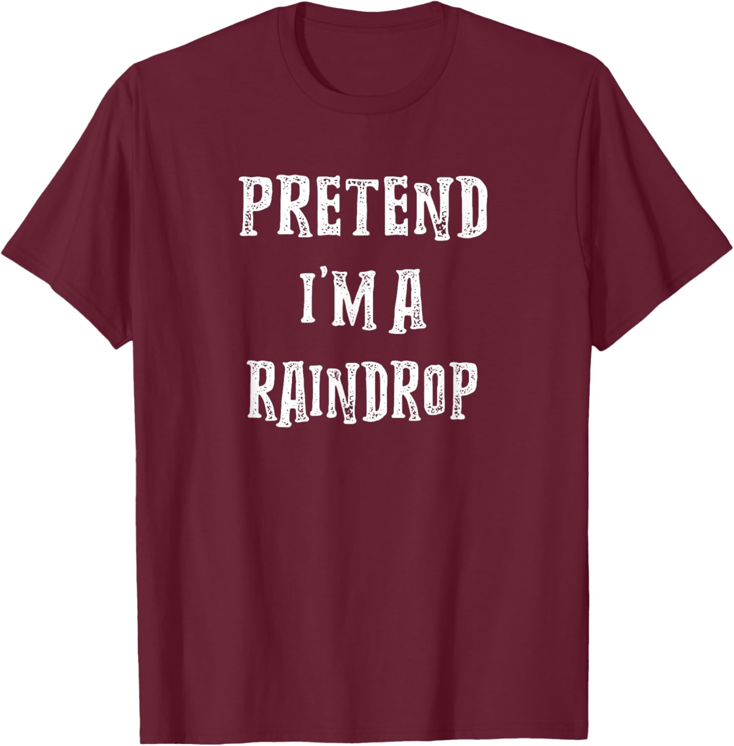 Pretend I'm A Raindrop Halloween Costume Couples Matching T-Shirt - T-Shirt | Maroon