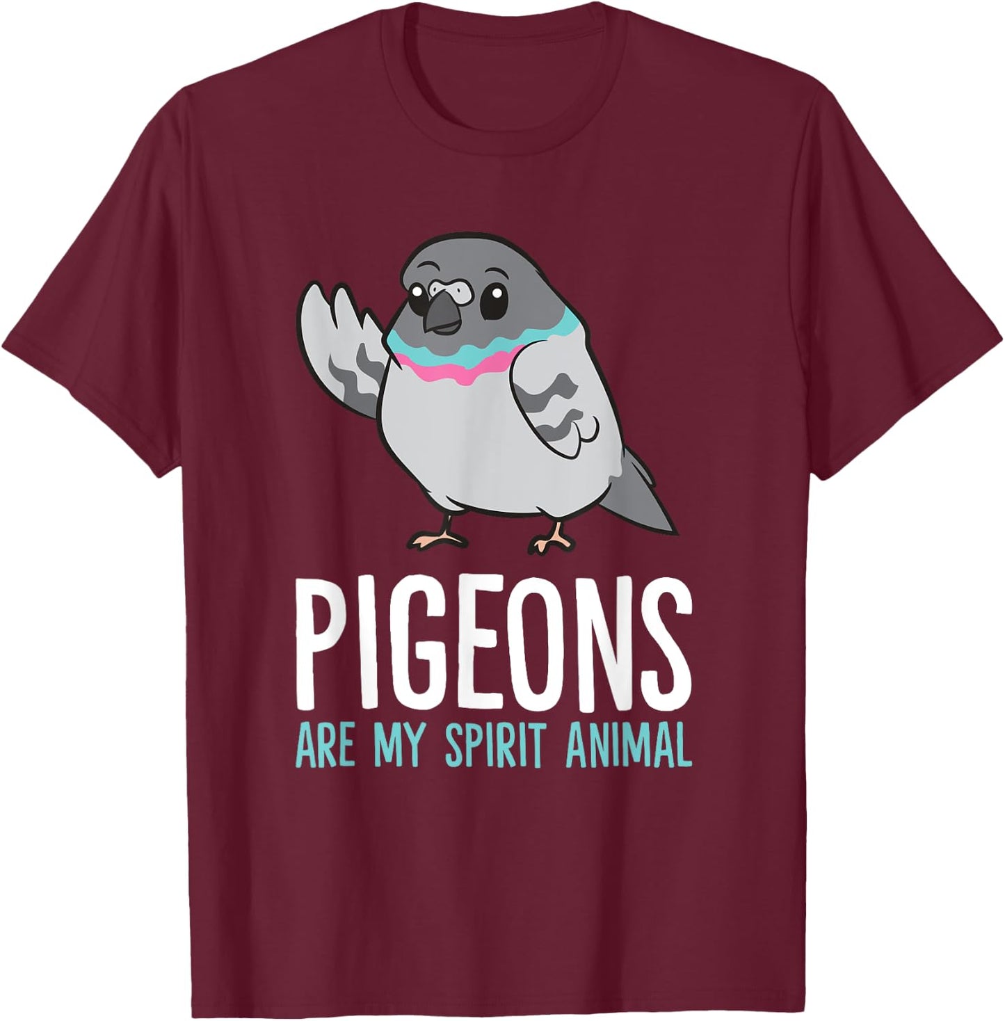 Pigeon Bird Lover Funny Pigeons Are My Spirit Animal T-Shirt - T-Shirt | Maroon