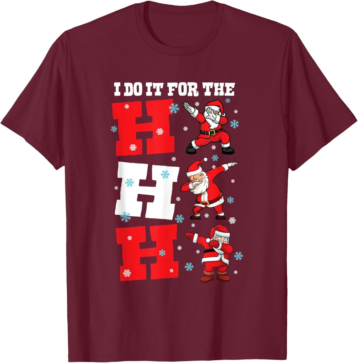 I do it for the Ho´s funny Dabbing Santa Christmas xmas T-Shirt - T-Shirt | Maroon