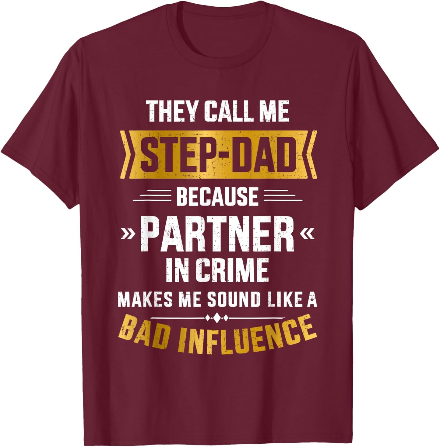 Call me step-dad partner in crime for father's day T-Shirt - T-Shirt | Maroon