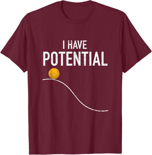 J. Berg Math & Science: Physics Gifts Men Women I Have Potential Energy Funny Physics Teacher Nerd T-Shirt - T-Shirt | Maroon