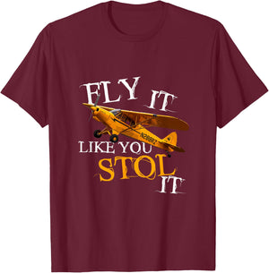 Fly it like you STOL it, Funny Aviation Airplane Flying T-Shirt - T-Shirt | Maroon