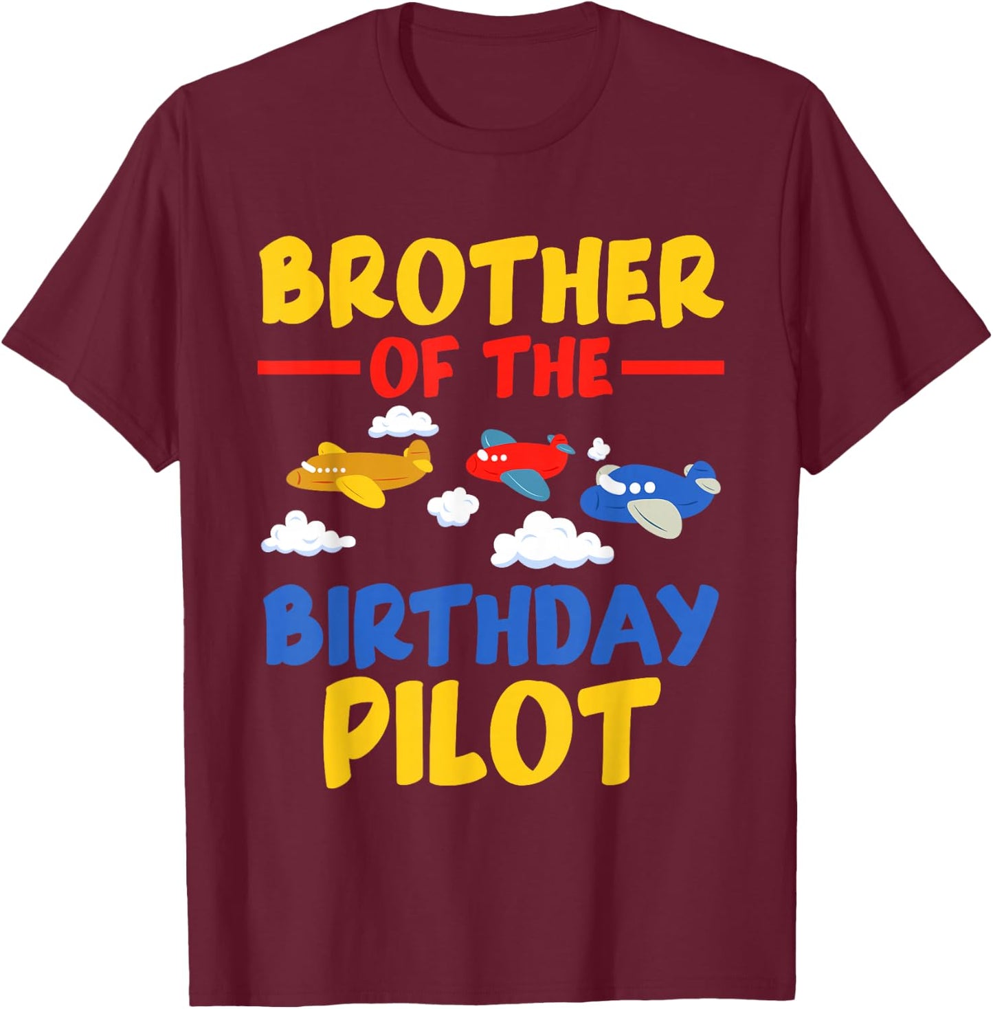 Aircraft Birthday Pilot Brother Birthday Airplane T-Shirt - T-Shirt | Maroon
