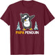Funny Dabbing Penguin Papa Rockhopper Penguin Lovers Dad T-Shirt - T-Shirt | Maroon