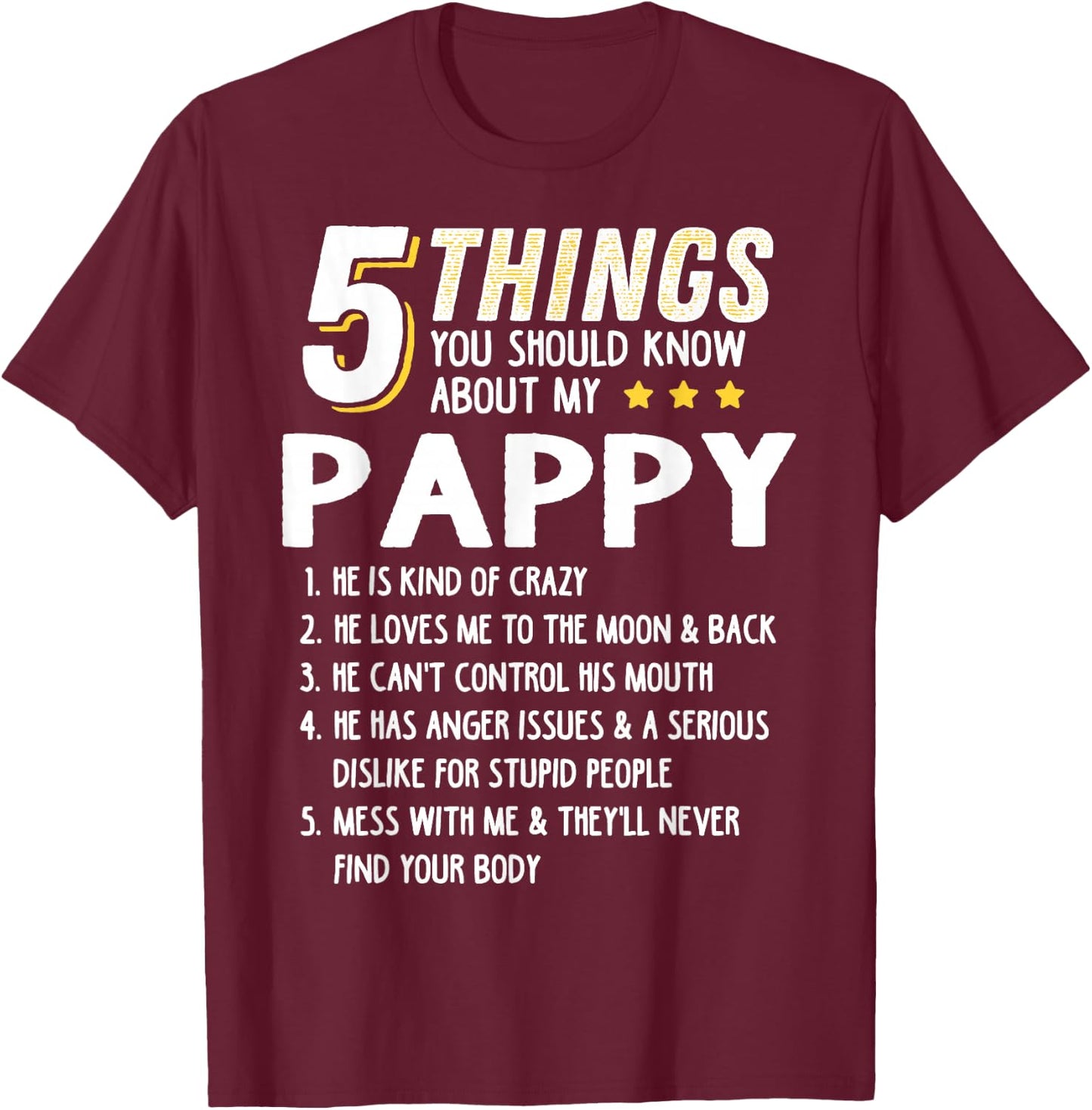 Funny 5 Things Grandpa Pappy Shirt Crazy Gift T-Shirt - T-Shirt | Maroon