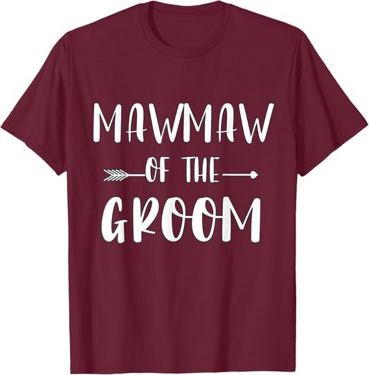Mawmaw Of The Groom Wedding Party Matching Bridal Party T-Shirt - T-Shirt | Maroon