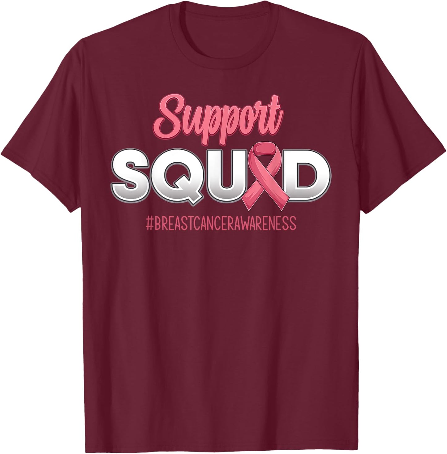 Support Squad Breast Cancer Awareness Fighting Women T-Shirt - T-Shirt | Maroon