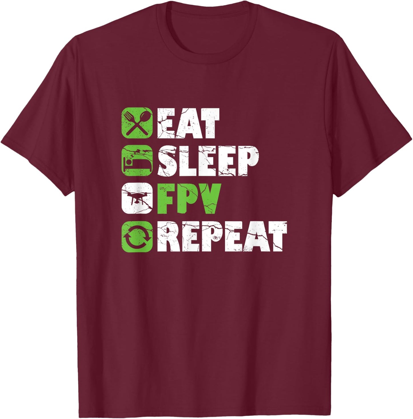 Eat Sleep FPV Drone Pilot Quadcopter Multicopter Quadrotor T-Shirt - T-Shirt | Maroon