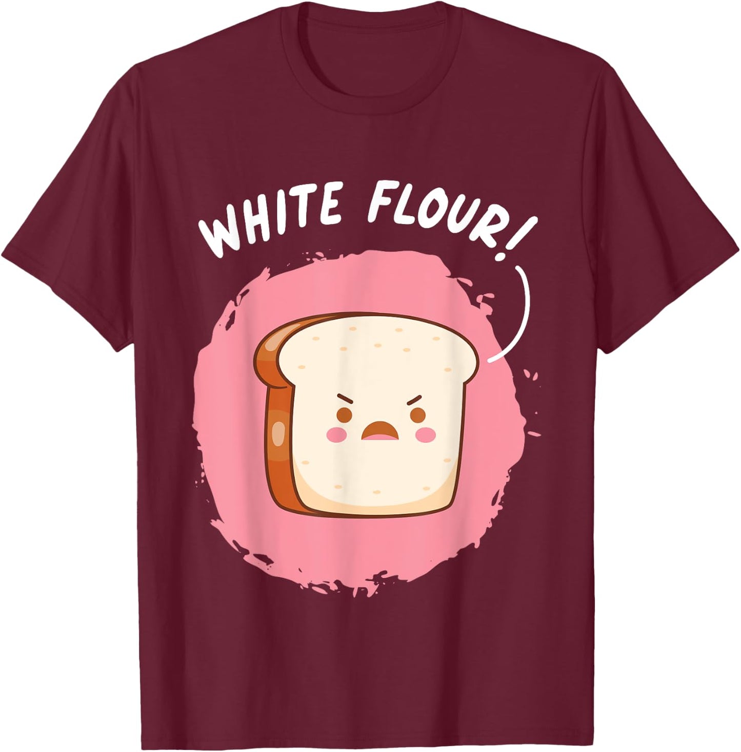 White Flour Sliced Bread Baking Wheat Bread T-Shirt - T-Shirt | Maroon