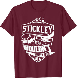 It's a STICKLEY Thing You Wouldn't Understand Gifts T-Shirt - T-Shirt | Maroon