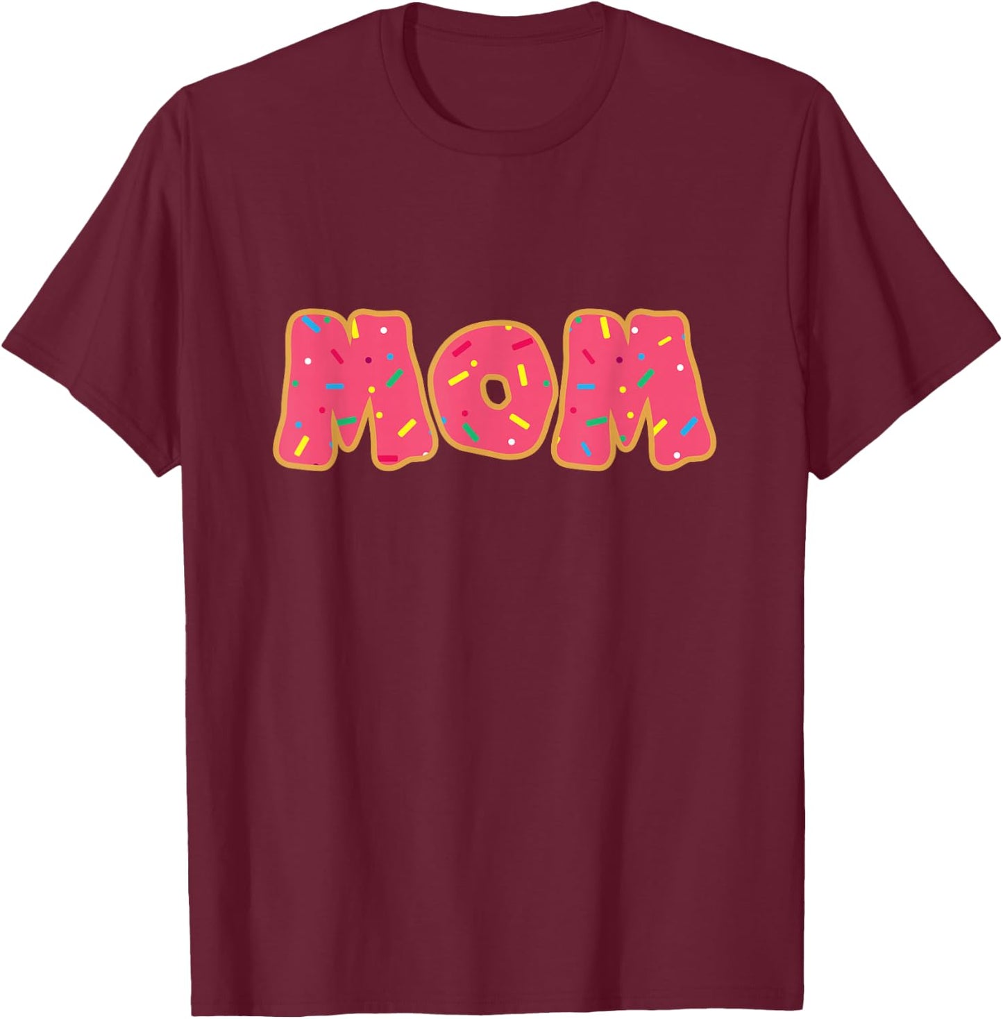 Funny Donut Cut Sprinkle Mom Mommy Food Lovers T-Shirt - T-Shirt | Maroon