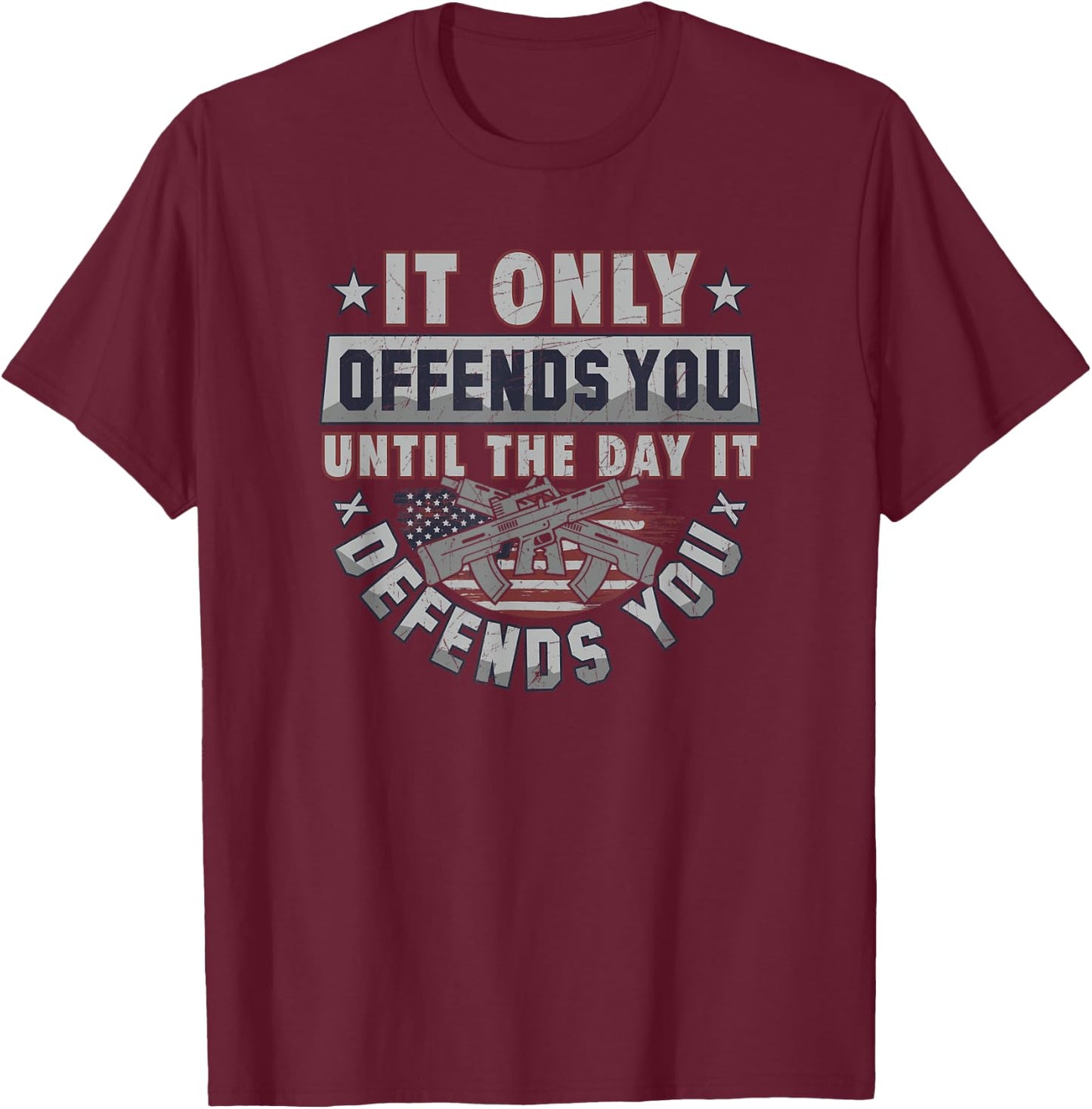 It Only Offends You Until It Defends You T-Shirt - T-Shirt | Maroon