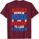 Drinkin Booze And Refusin To Lose , 4th of July Shirt T-Shirt - T-Shirt | Maroon