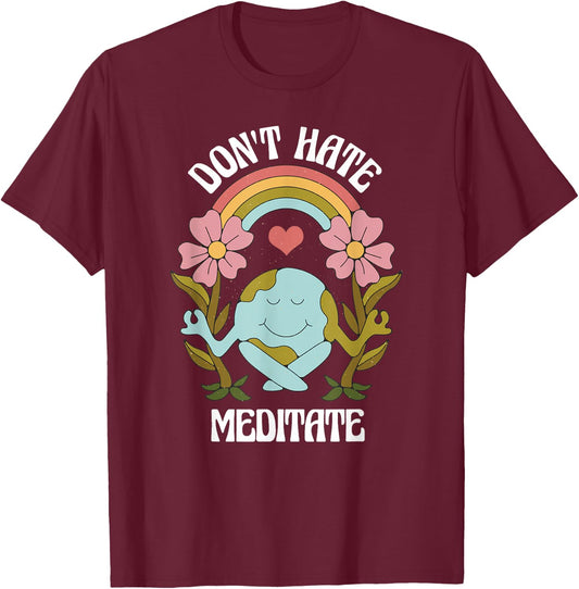 Positive Earth Meditate Message for meditate lover T-Shirt - T-Shirt | Maroon