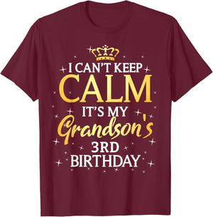I Cant Keep Calm Its My Grandson 3rd Birthday Party T-Shirt - T-Shirt | Maroon