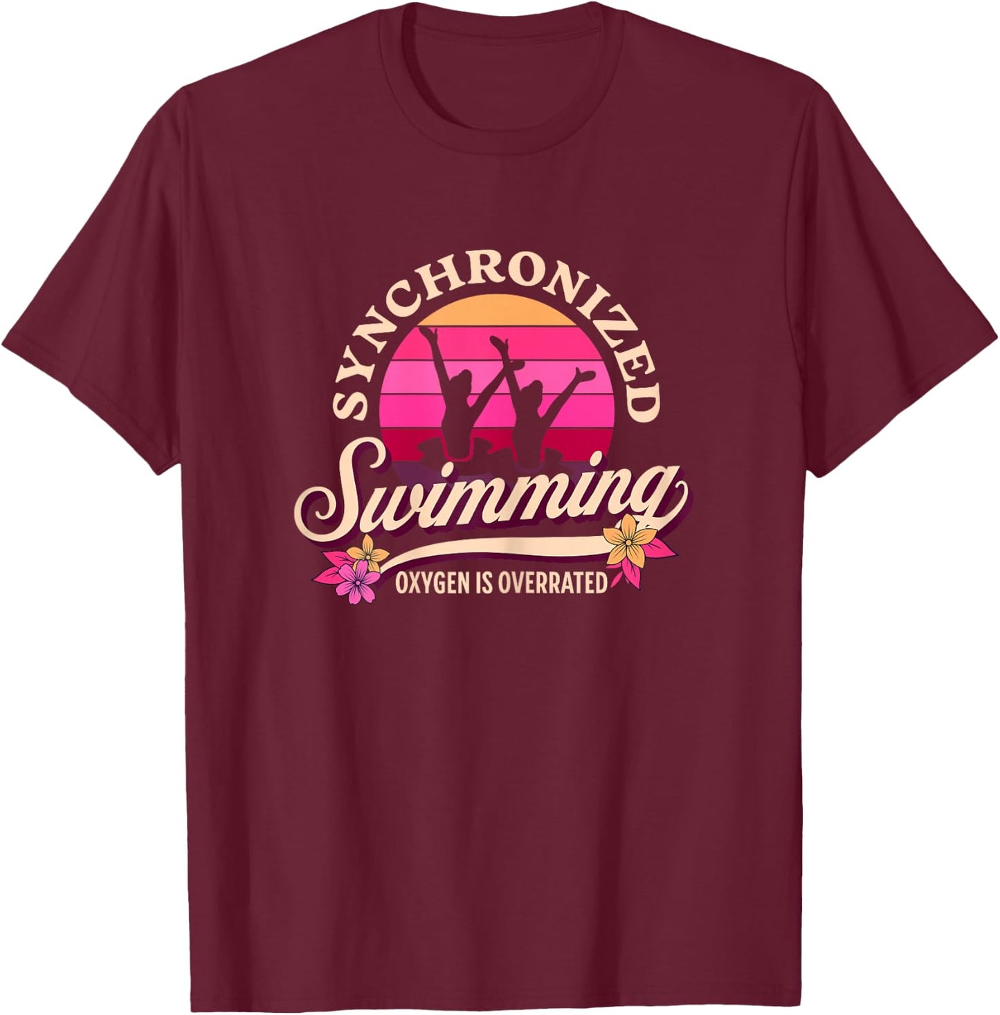 Synchronized Swimming Oxygen Is Overrated - Swimming T-Shirt - T-Shirt | Maroon
