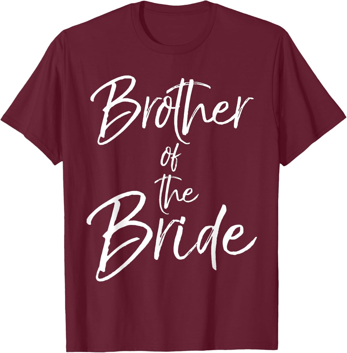 Matching Bridal Party Gifts for Family Brother of the Bride T-Shirt - T-Shirt | Maroon