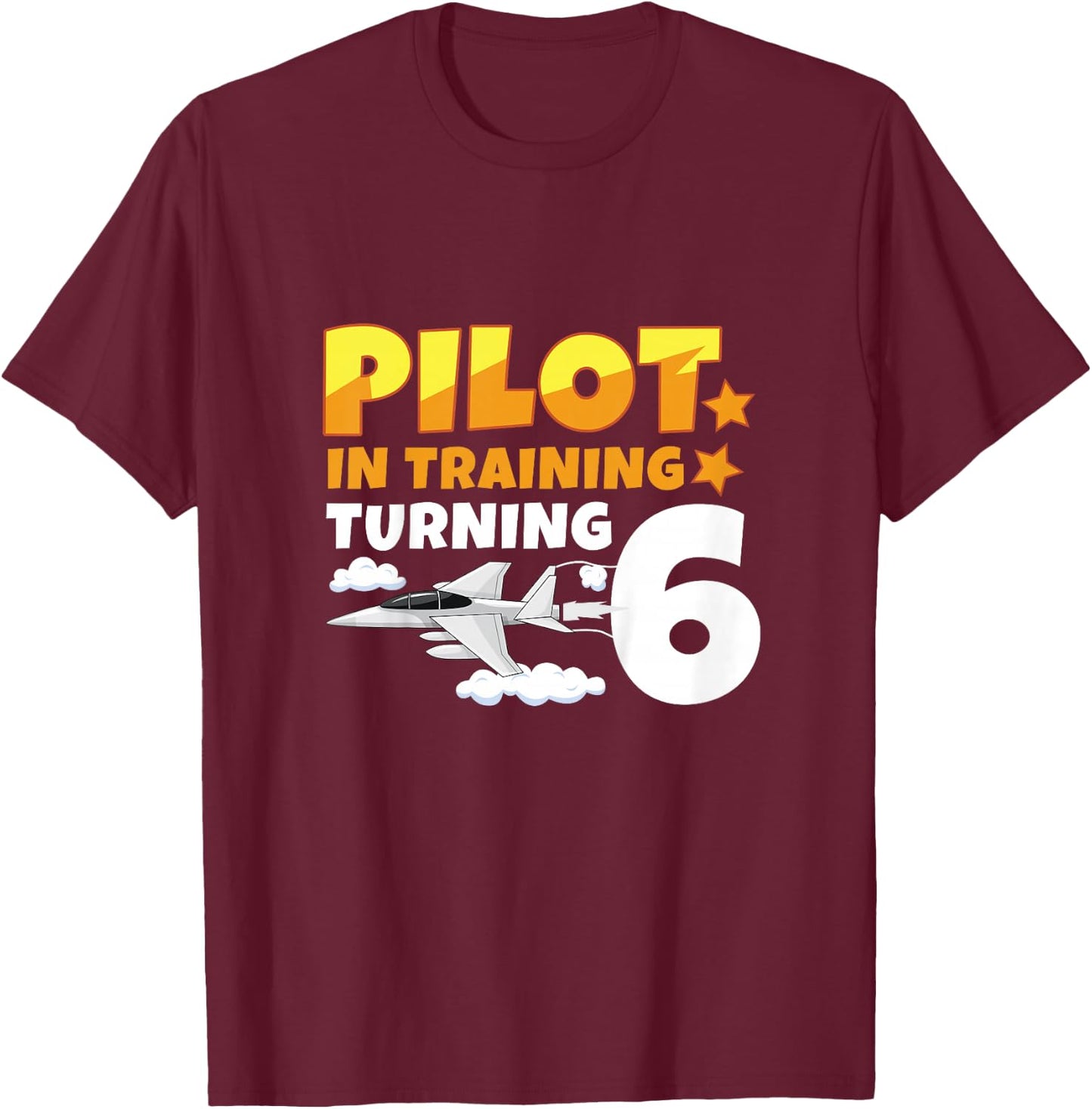 Pilot Training Turning 6 Fighter Jet Year 6th Birthday T-Shirt - T-Shirt | Maroon