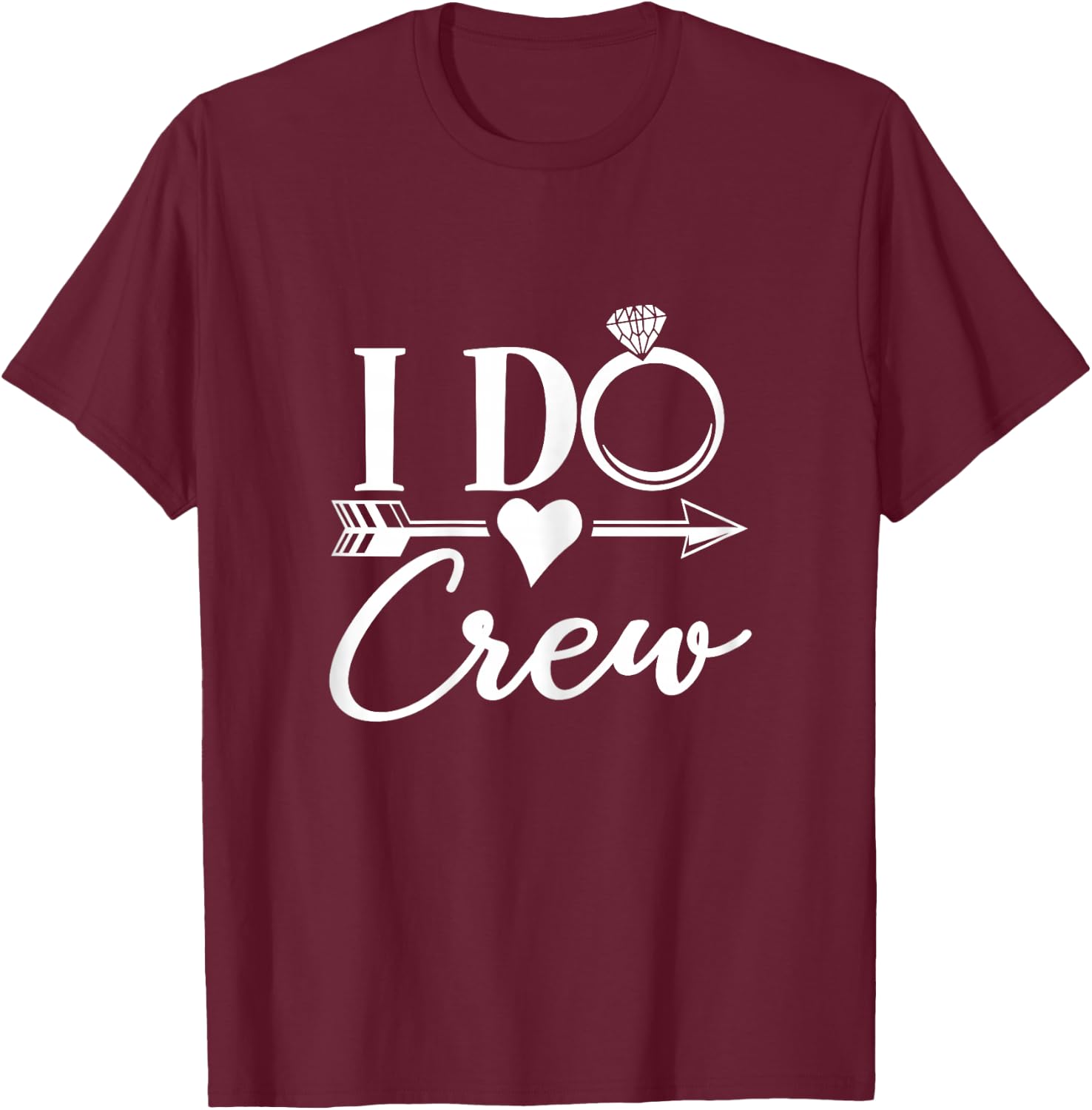 I Do Crew Group Matching Bachelorette Party Bridal Party T-Shirt - T-Shirt | Maroon