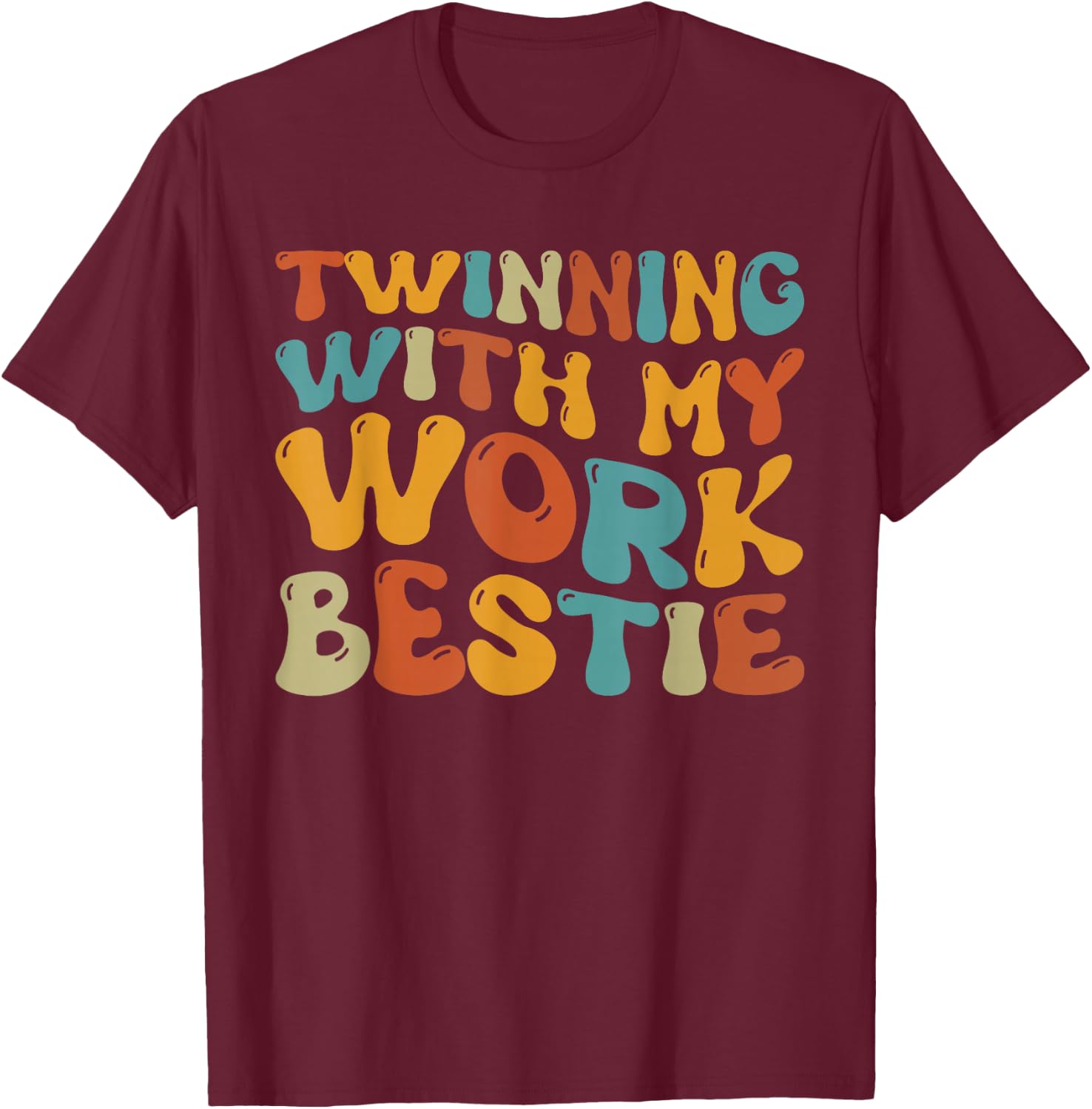 Twinning with My Work Bestie Spirit Week Best Friend Twin T-Shirt - T-Shirt | Maroon
