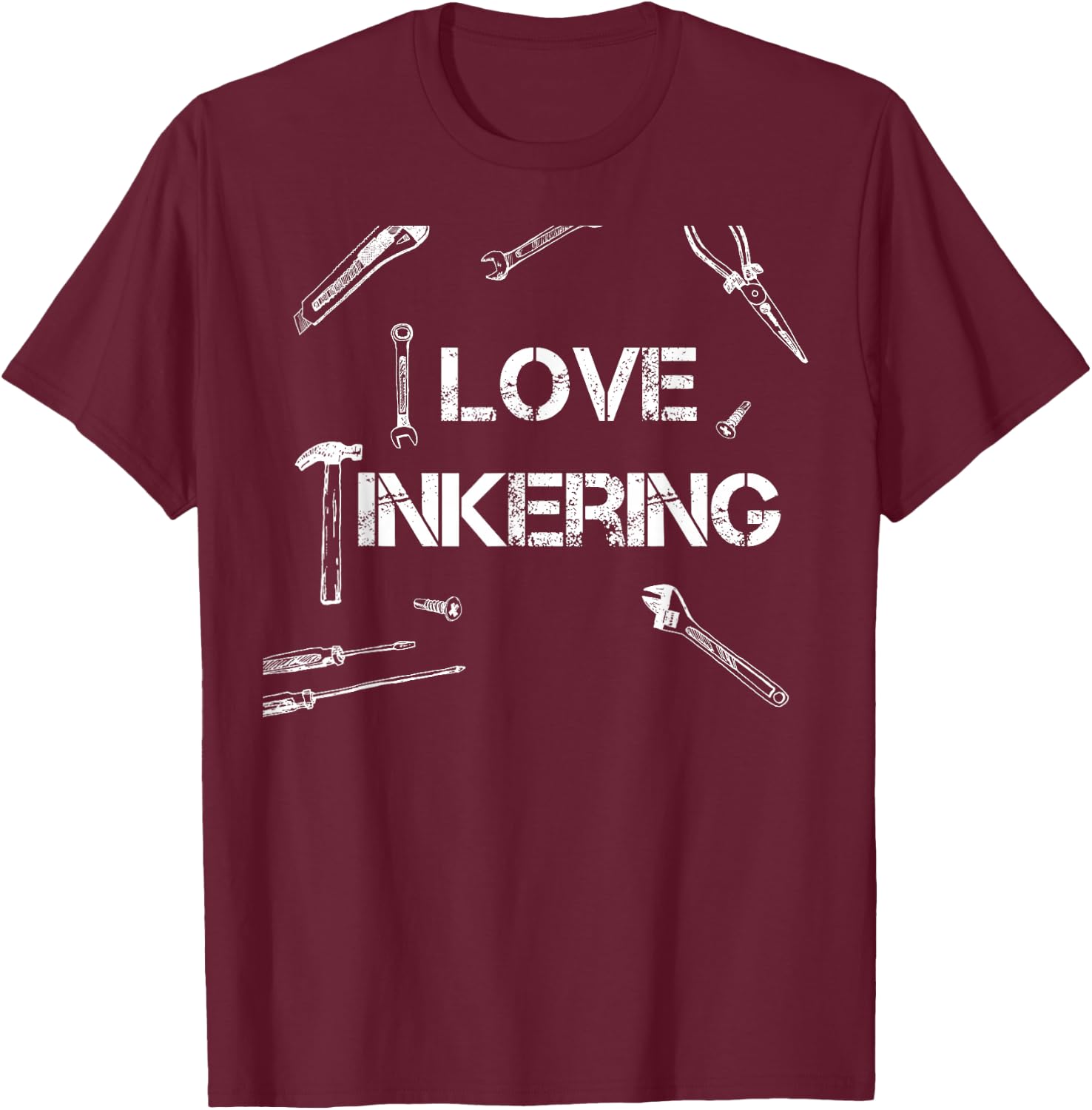 I Love Tinkering Funny Tool T-Shirt - T-Shirt | Maroon