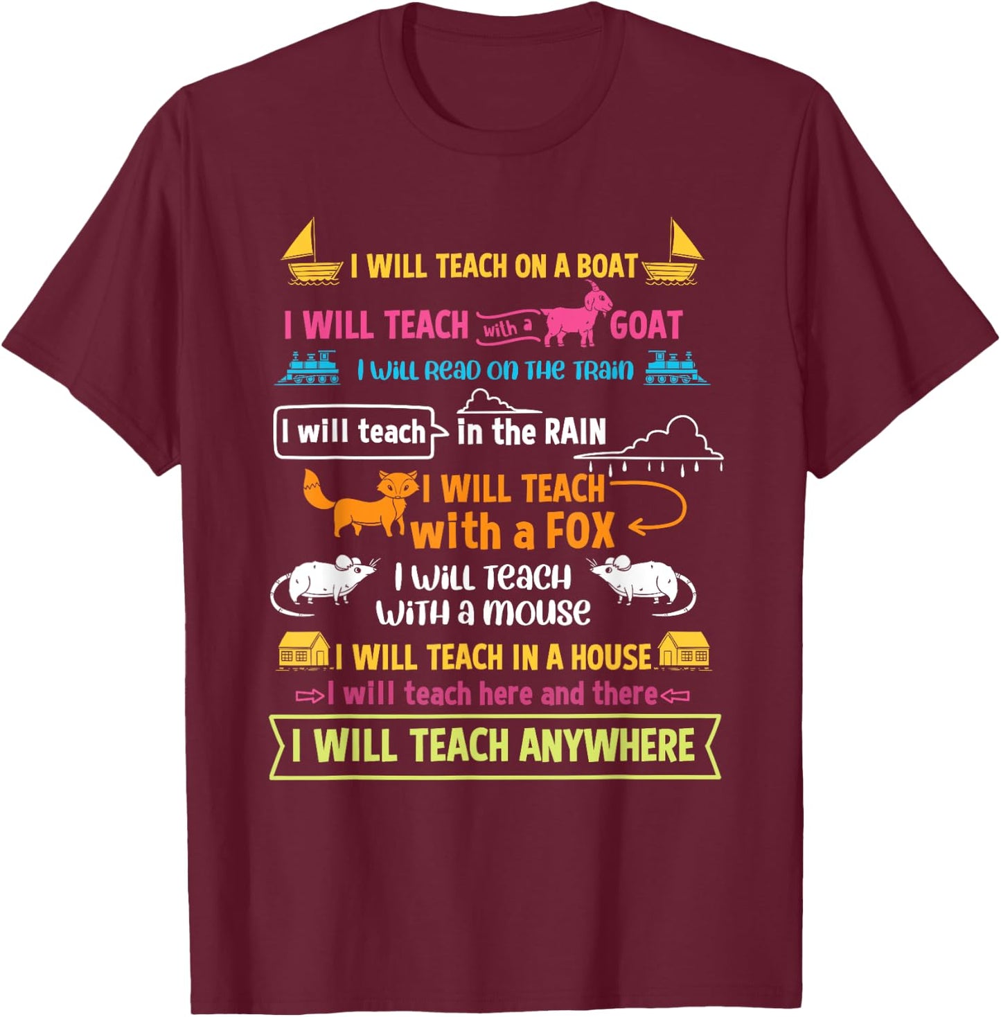 I Will Teach On A Boat I Will Teach Everywhere Funny Teacher T-Shirt - T-Shirt | Maroon