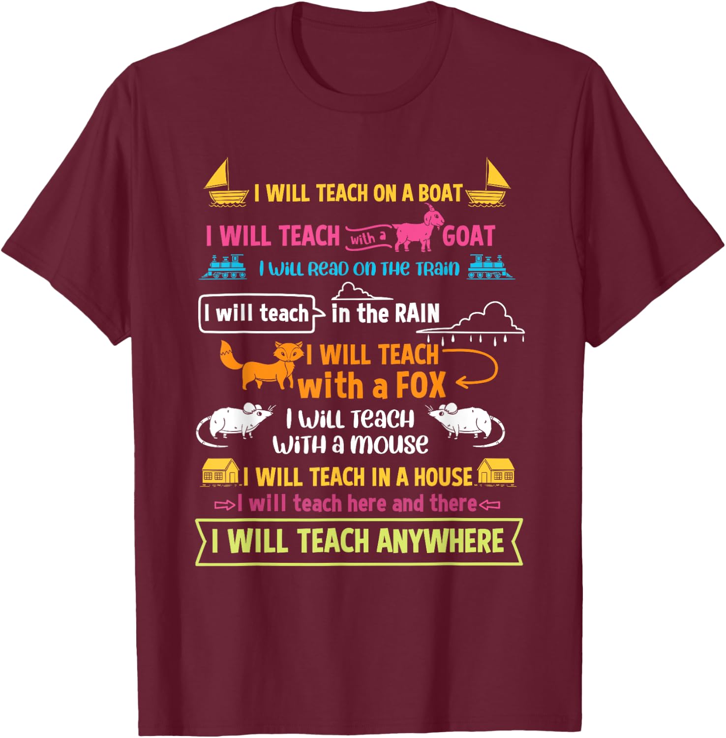 I Will Teach On A Boat I Will Teach Everywhere Funny Teacher T-Shirt - T-Shirt | Maroon