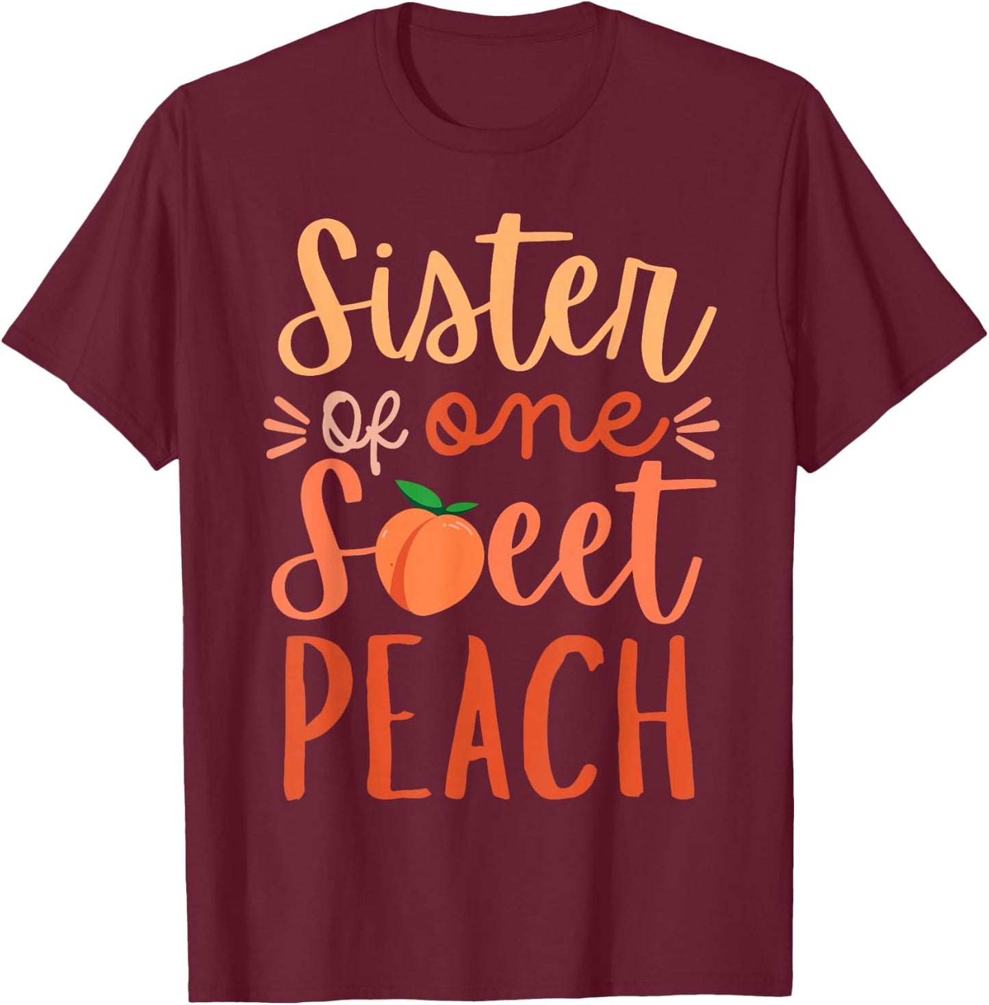 Sister of The Sweet One Peach 1st Birthday Family Matching T-Shirt - T-Shirt | Maroon