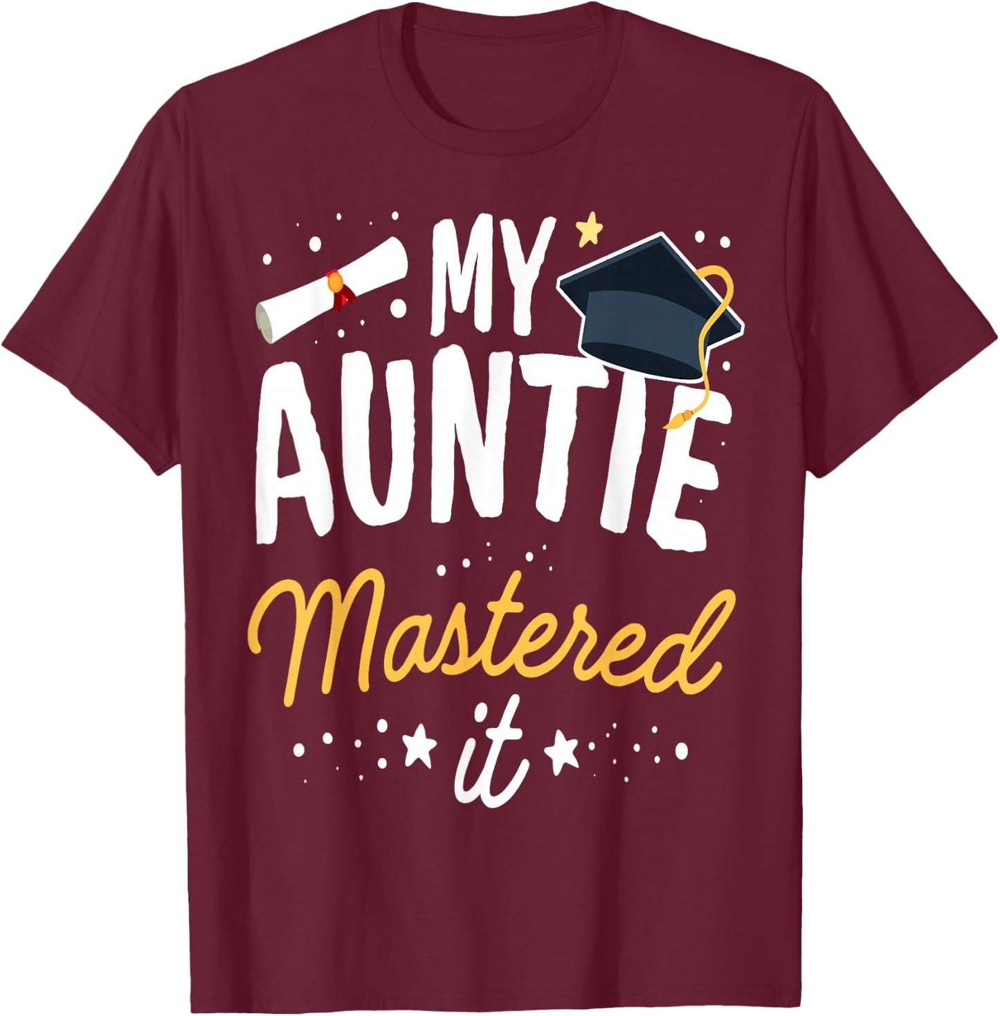 Masters Graduation My Auntie Mastered It Class of 2025 T-Shirt - T-Shirt | Maroon