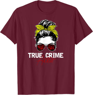 True Crime Addict T-Shirt - T-Shirt | Maroon