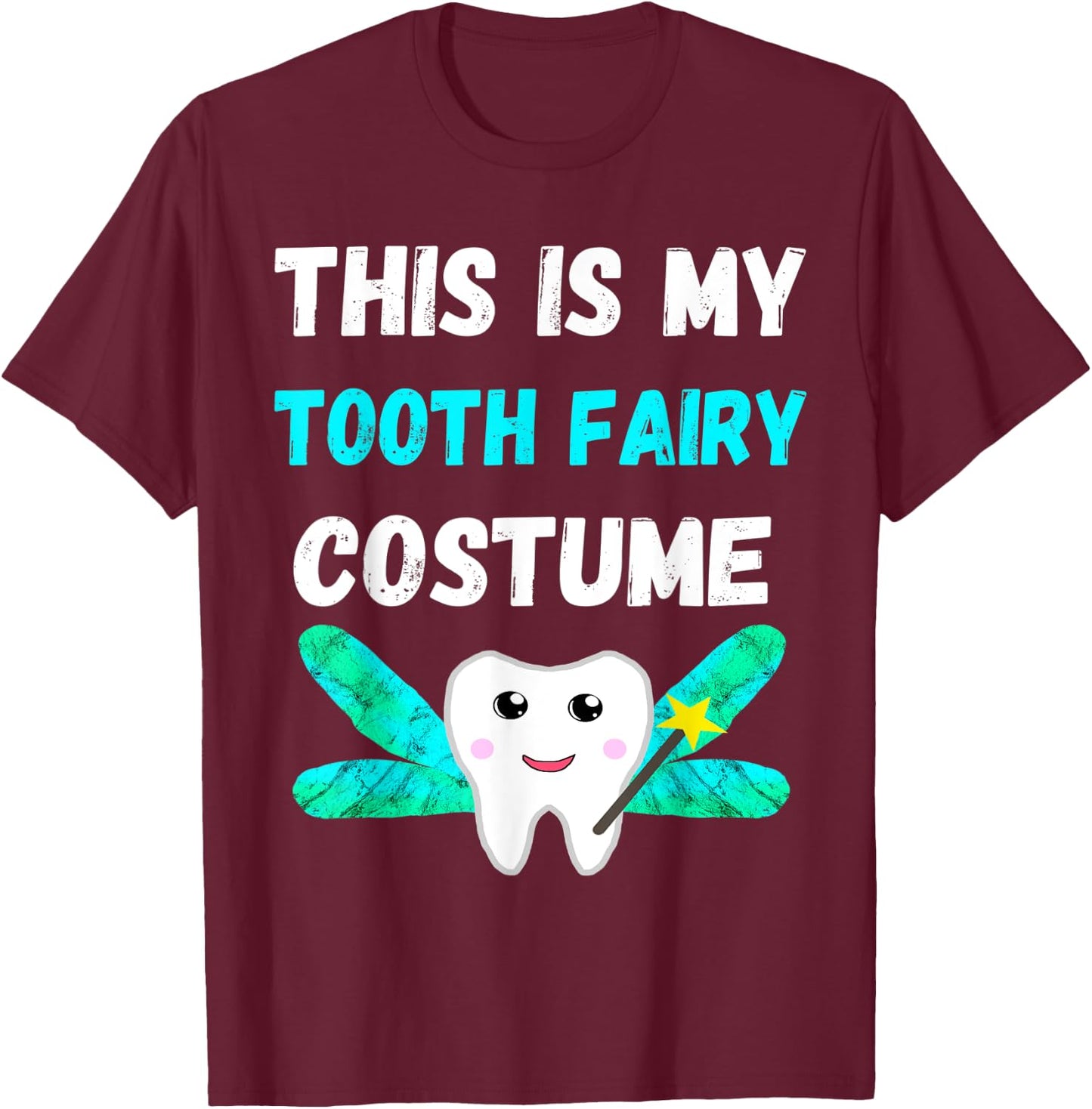This Is My Tooth Fairy Costume Dental Hygienist Oral Hygiene T-Shirt - T-Shirt | Maroon