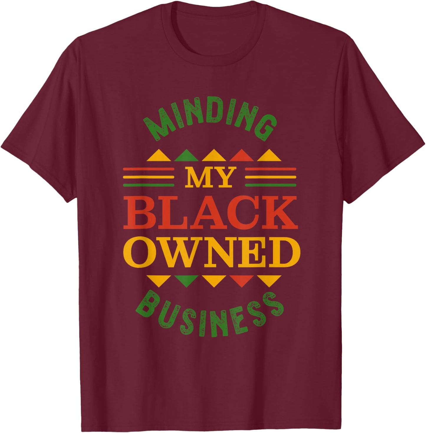 Small Black Business or Minding my Black owned Business T-Shirt - T-Shirt | Maroon