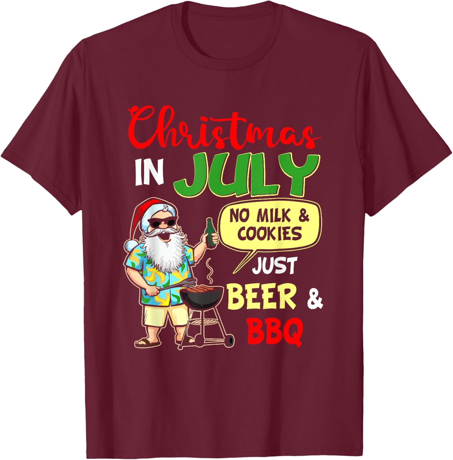 Christmas In July No Milk And Cookies Just Beer And BBQ T-Shirt - T-Shirt | Maroon