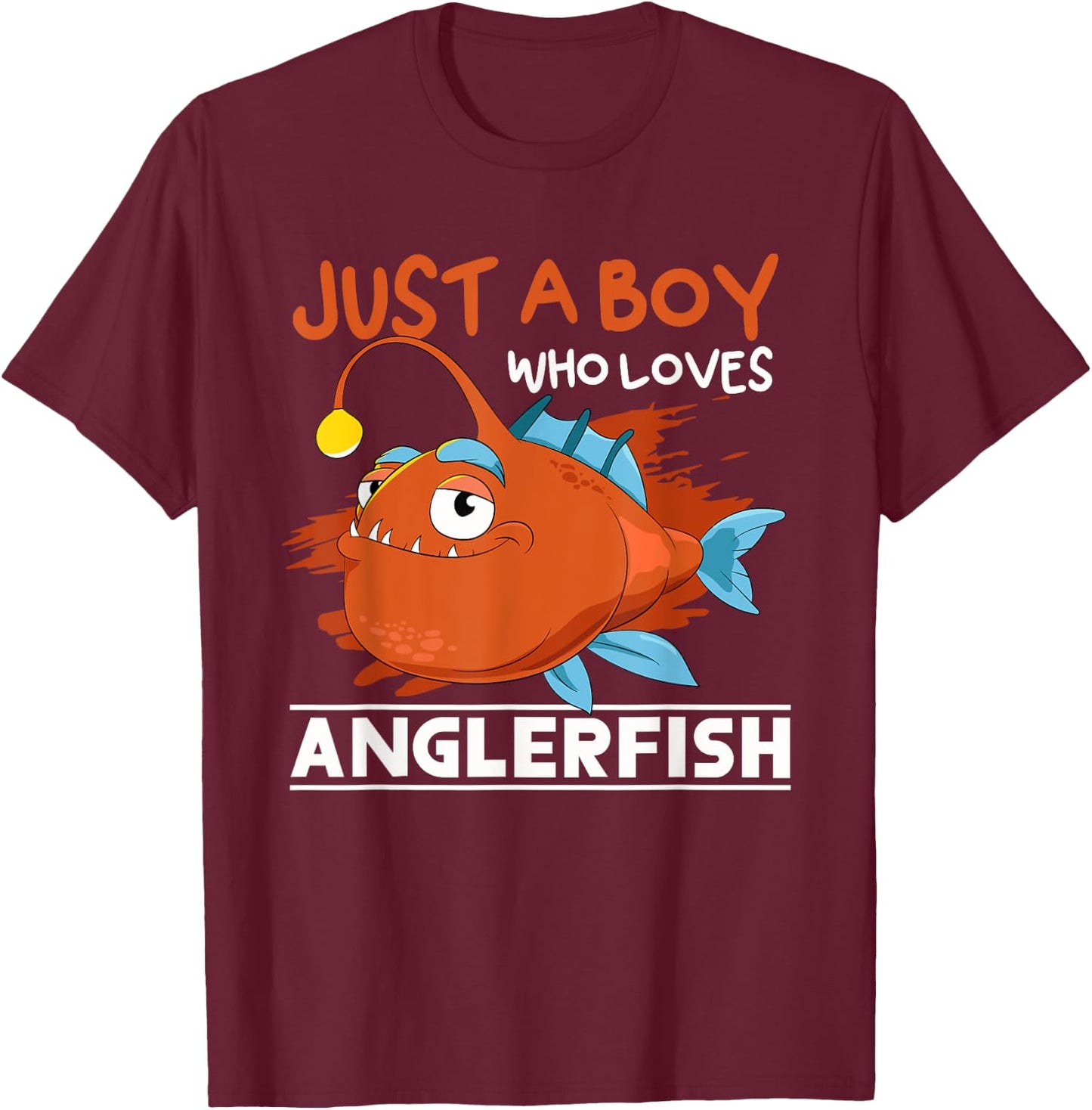 Just A Boy Who Loves Angler Fish Fishing Funny Anglerfish T-Shirt - T-Shirt | Maroon