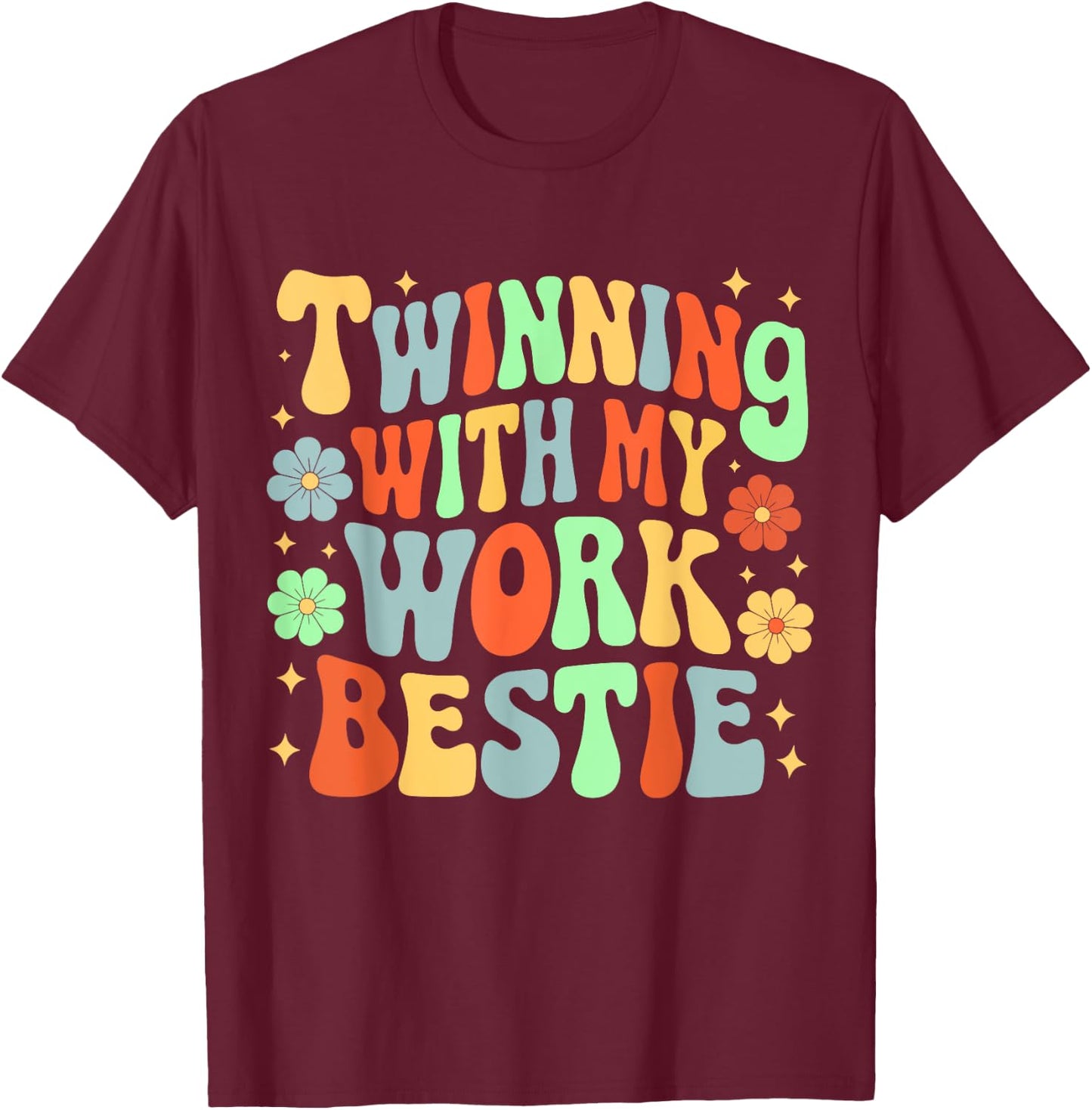 Twinning With My Work Bestie Friends Spirit Week Day T-Shirt - T-Shirt | Maroon