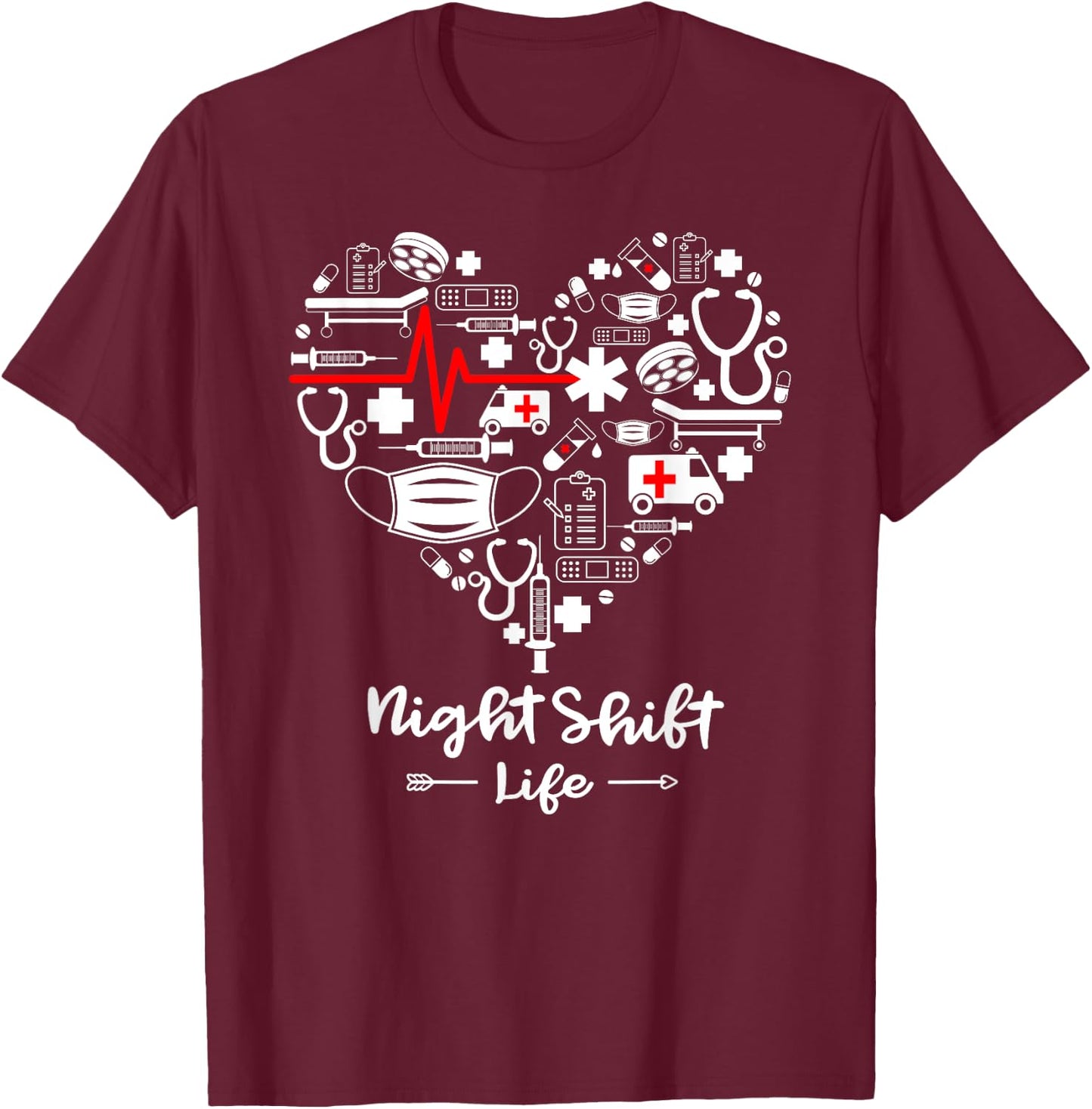 Night Shift Life Heart Funny Night Shift Nurse T-Shirt - T-Shirt | Maroon