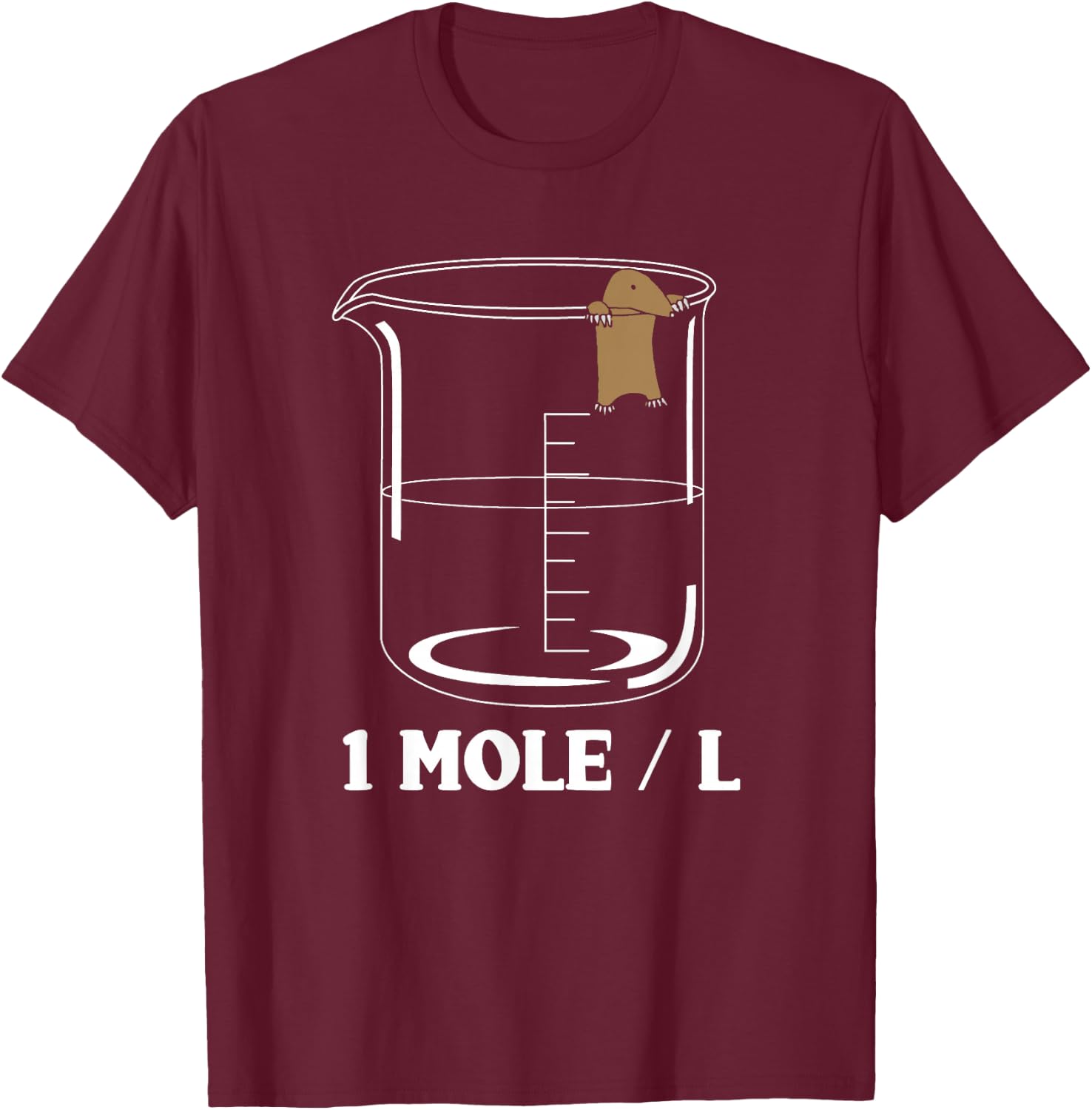 One Mole Per Liter Chemistry Biochemist T-Shirt - T-Shirt | Maroon