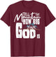 Tell The Mountain How Big Your God Is T-Shirt - T-Shirt | Maroon