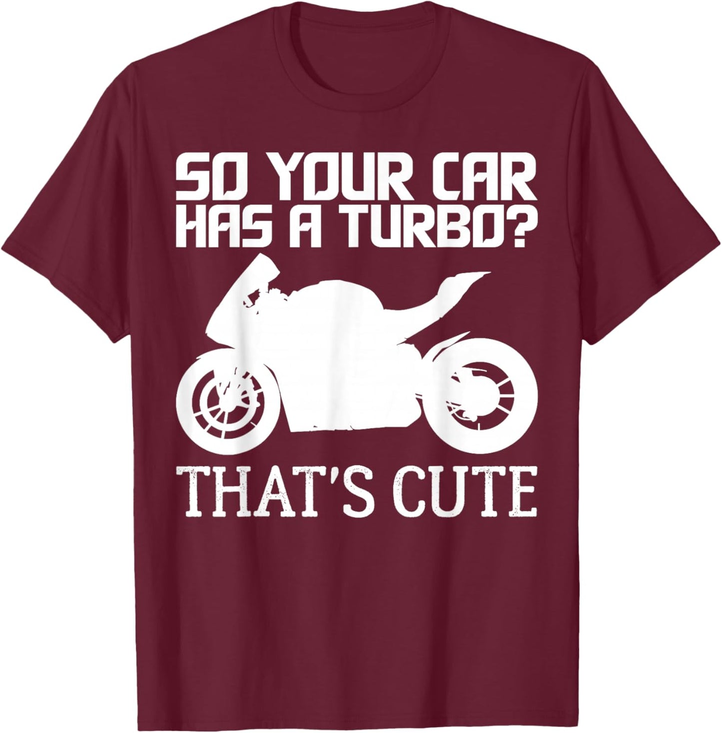 Funny Motorcycle Sportbike Gift Men Women Motorbike Lovers T-Shirt - T-Shirt | Maroon