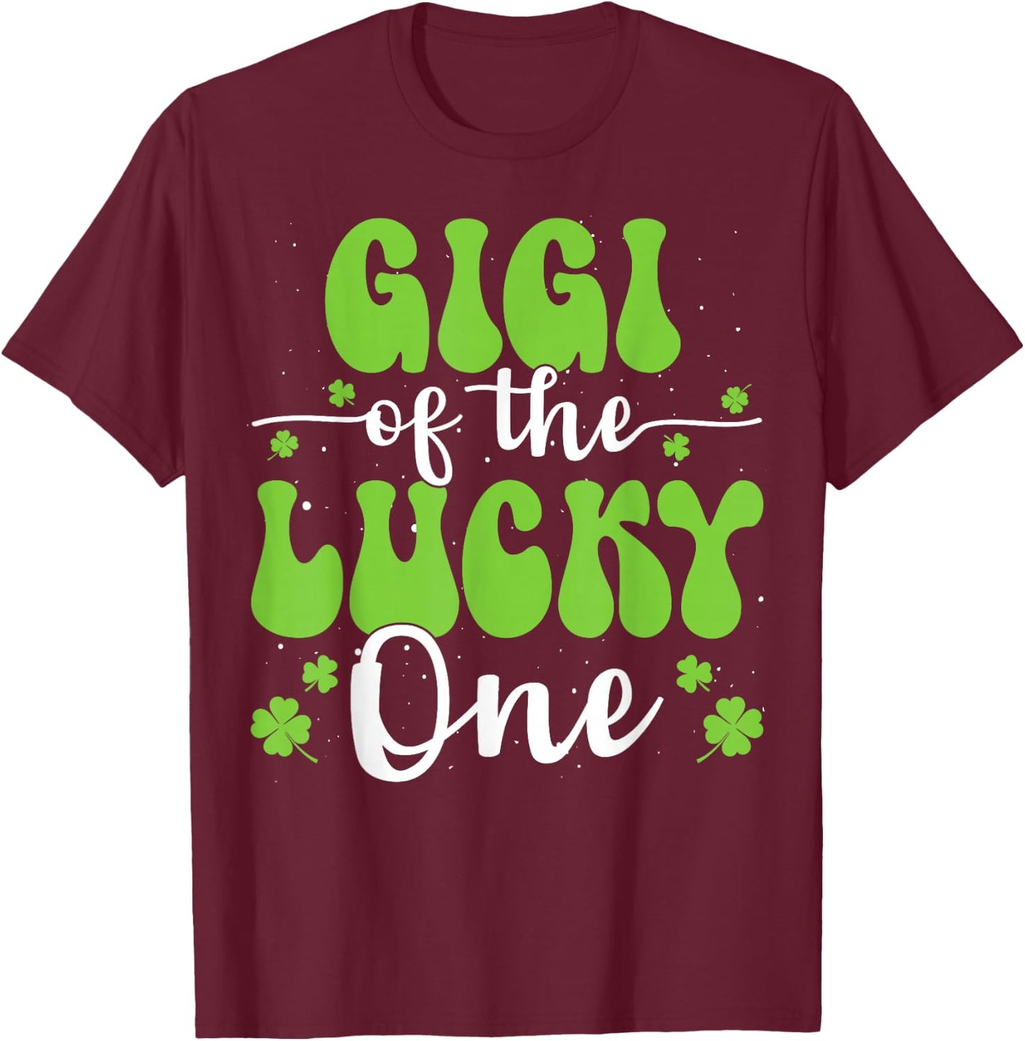 Gigi Of The Lucky One First Birthday St Patrick's Day T-Shirt - T-Shirt | Maroon