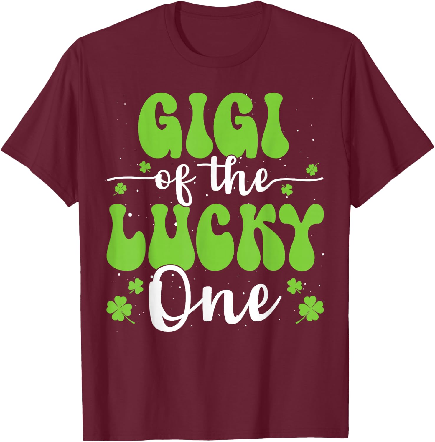 Gigi Of The Lucky One First Birthday St Patrick's Day T-Shirt - T-Shirt | Maroon