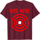Bullseye Target Aim Here T-Shirt - T-Shirt | Maroon