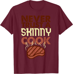 Never Trust a Skinny Cook Shirt Funny BBQ Grilling Smoker T-Shirt - T-Shirt | Maroon