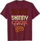 Never Trust a Skinny Cook Shirt Funny BBQ Grilling Smoker T-Shirt - T-Shirt | Maroon