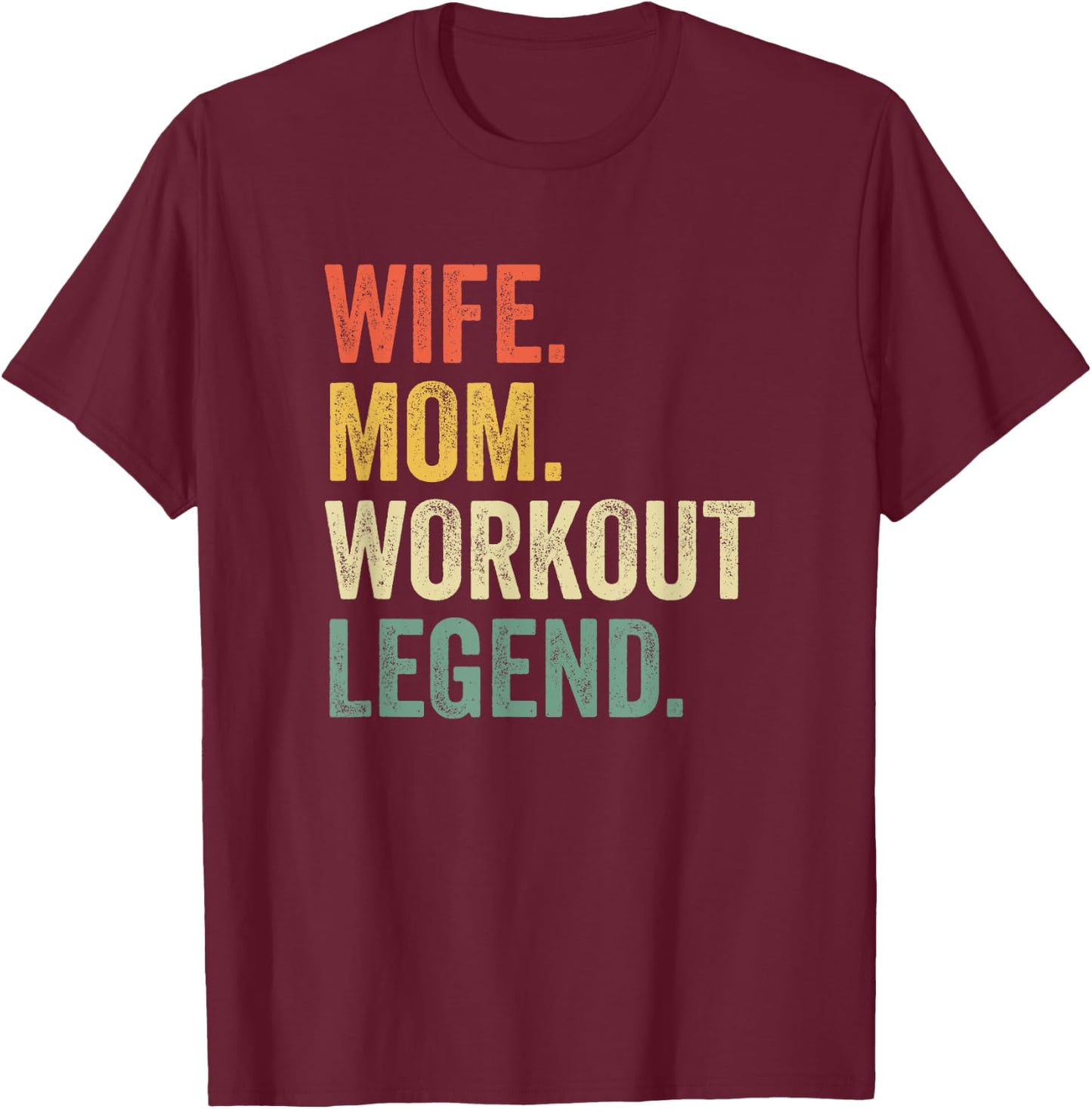 Wife Mom Workout Legend Funny Fitness Trainer Mother T-Shirt - T-Shirt | Maroon