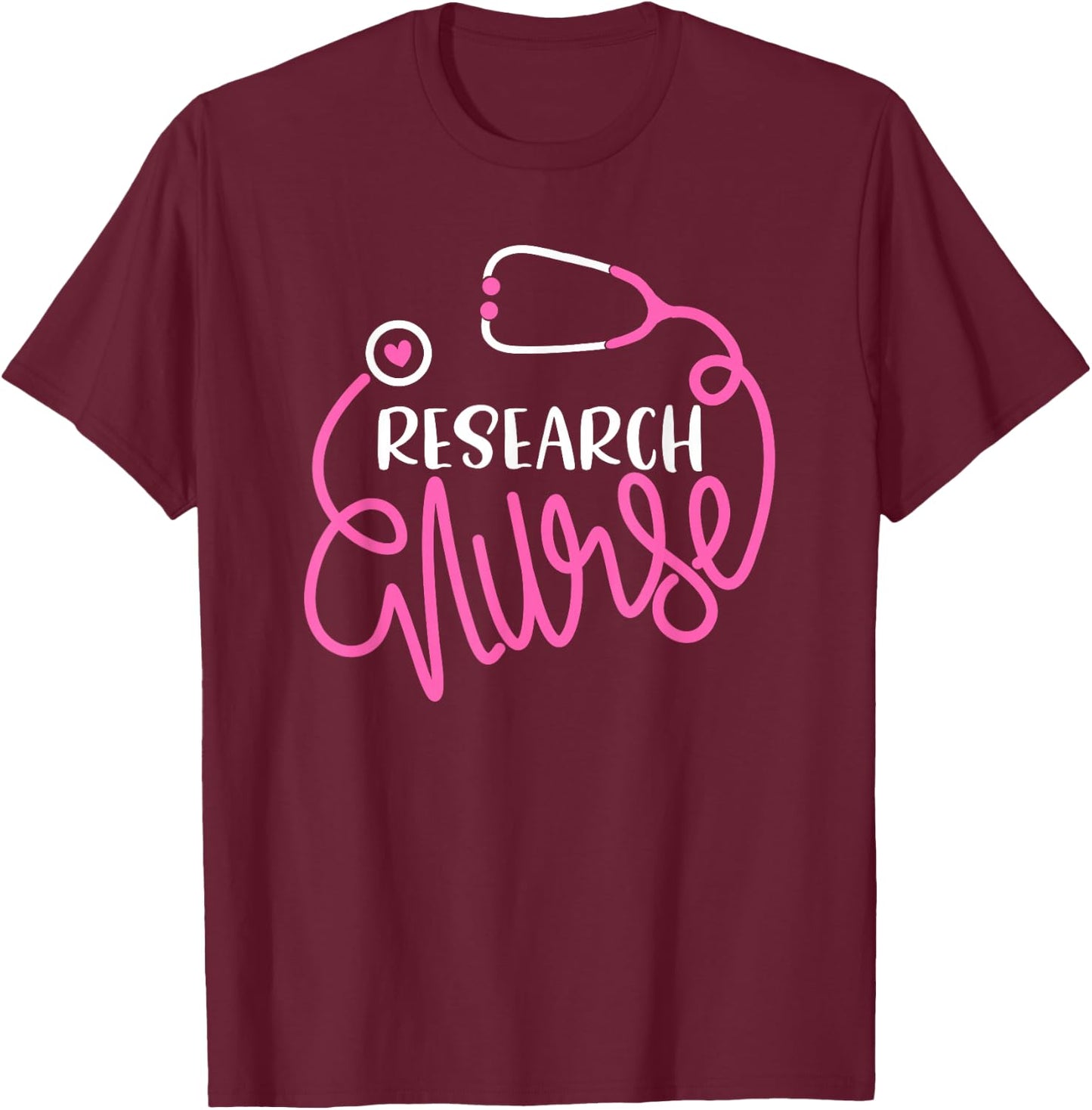 Research Nurse - RN Clinical Research Nursing Department T-Shirt - T-Shirt | Maroon
