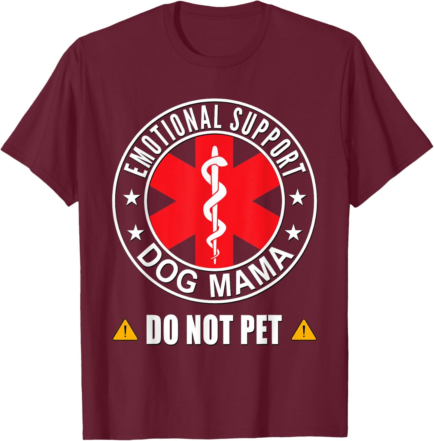 Emotional Support Dog Mama Do Not Pet Dog Mom Service Dog Women T-Shirt - T-Shirt | Maroon