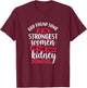 Strongest Women Kidney Donors - Organ Transplant Donation T-Shirt - T-Shirt | Maroon