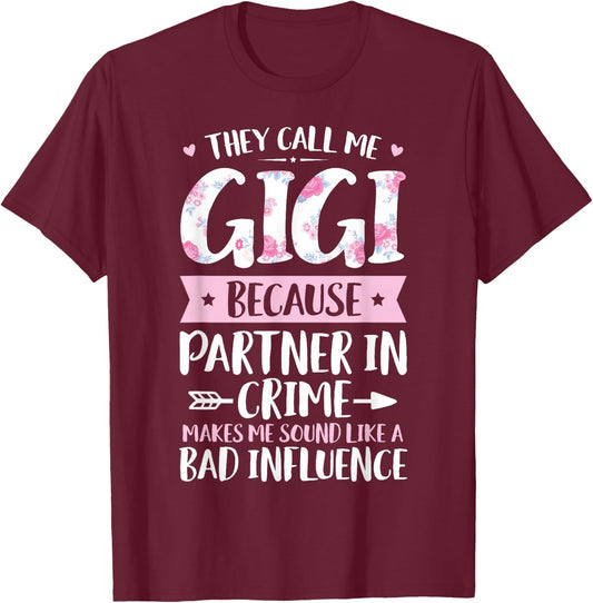 They Call Me Gigi Because Partner in Crime Funny Mothers Day Small T-Shirt - T-Shirt | Maroon