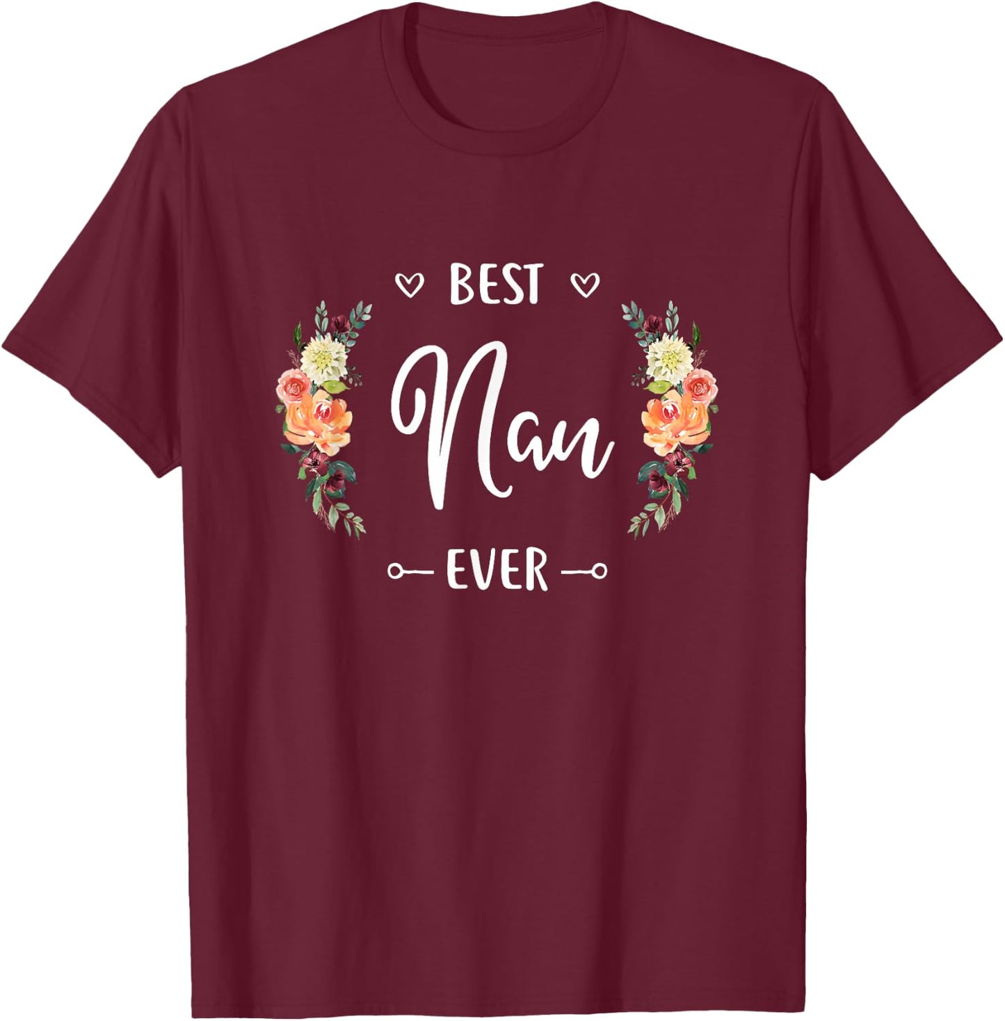 Best Nan Ever Nan Gift T-Shirt - T-Shirt | Maroon